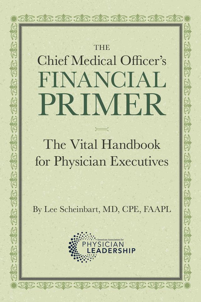 The Chief Medical Officer's Financial Primer by Lee Scheinbart, Stephen K Klasko