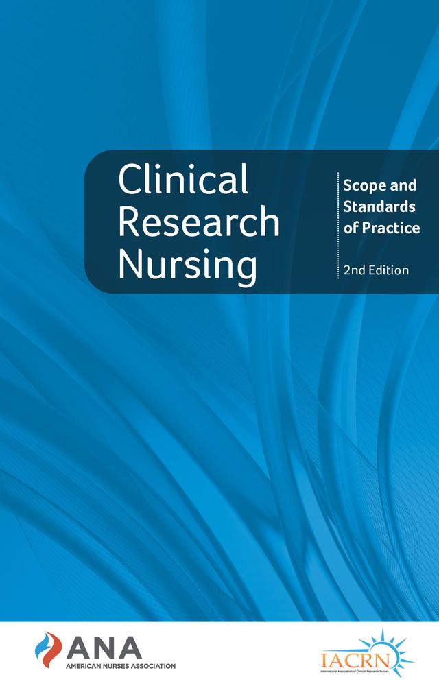 Clinical Research Nursing by American Nurses Association, International Association of Clinical Research Nurses