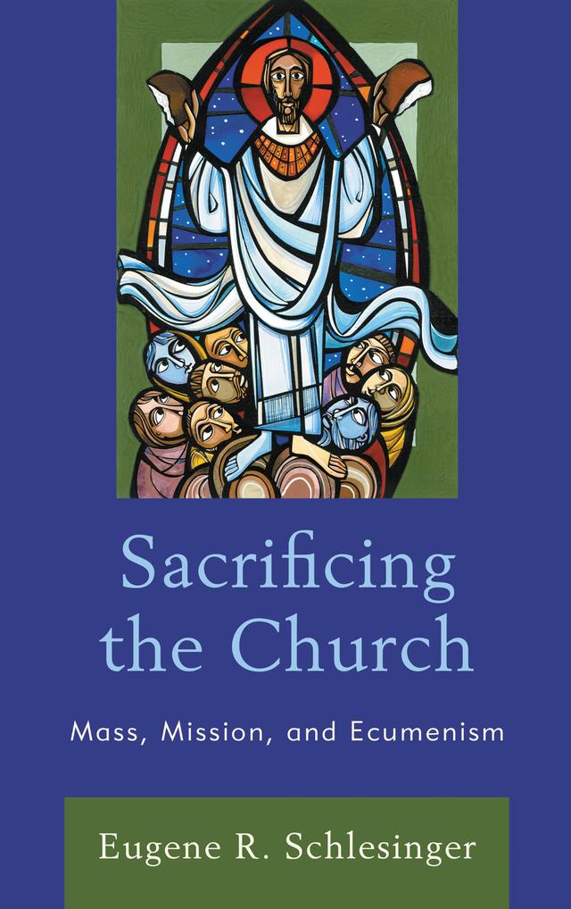 Sacrificing the Church by Eugene  R. Schlesinger