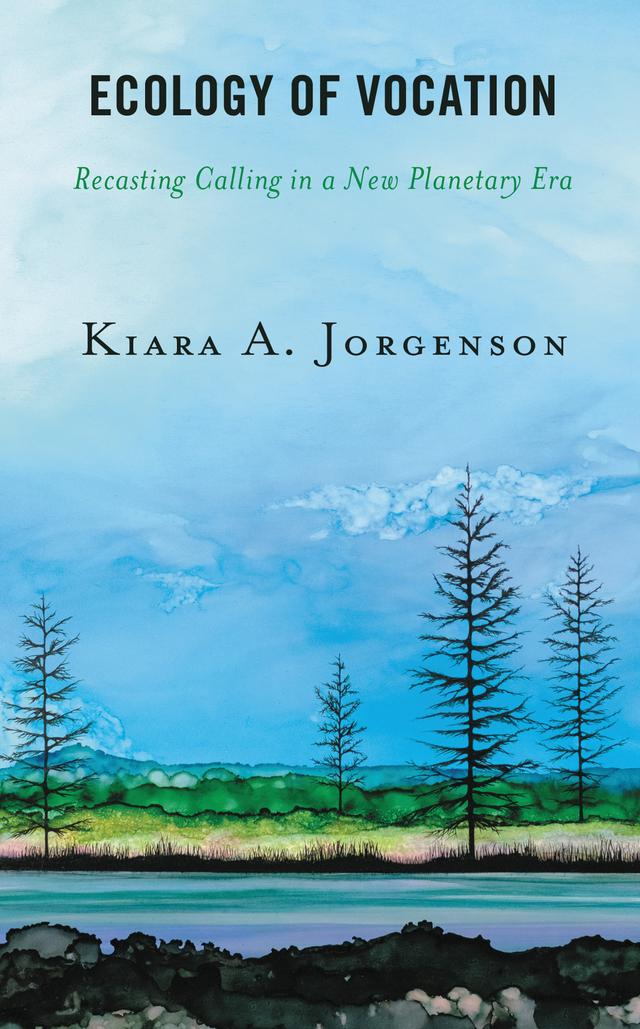 Ecology of Vocation by Kiara A. Jorgenson