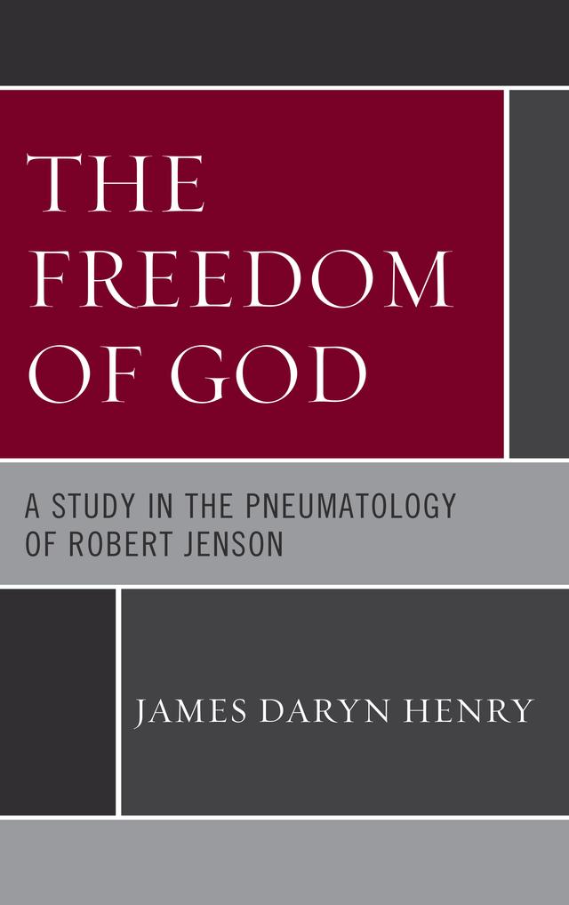 The Freedom of God by James Daryn Henry