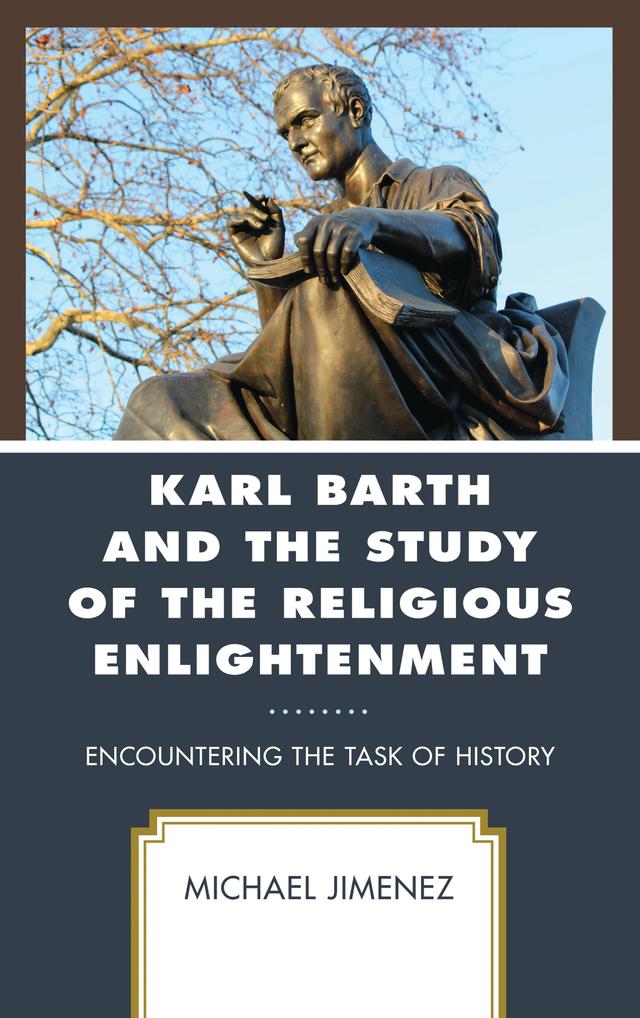 Karl Barth and the Study of the Religious Enlightenment by Michael Jimenez