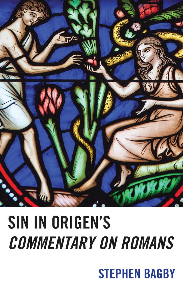 Sin in Origen’s Commentary on Romans by Stephen Bagby