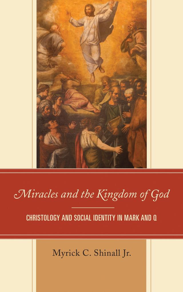 Miracles and the Kingdom of God by Myrick C. Shinall Jr.