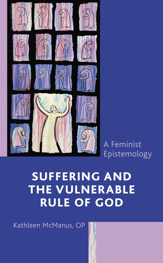 Suffering and the Vulnerable Rule of God by Kathleen McManus, OP