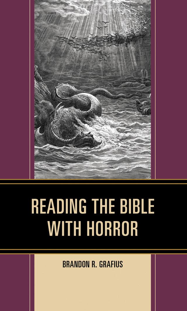 Reading the Bible with Horror by Brandon R. Grafius