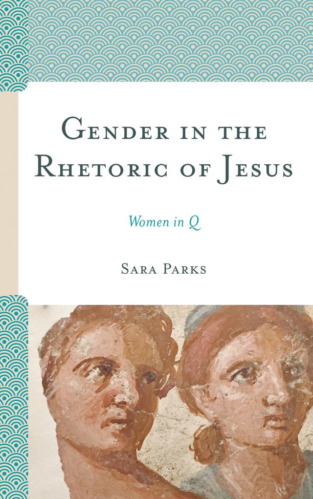 Gender in the Rhetoric of Jesus by Sara Parks