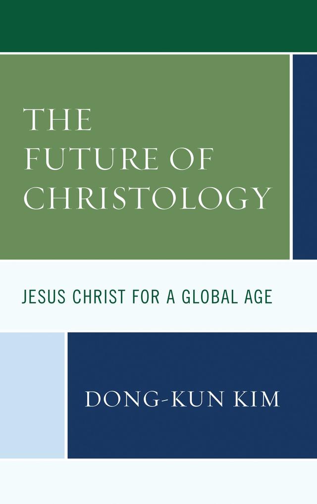 The Future of Christology by Dong-Kun Kim