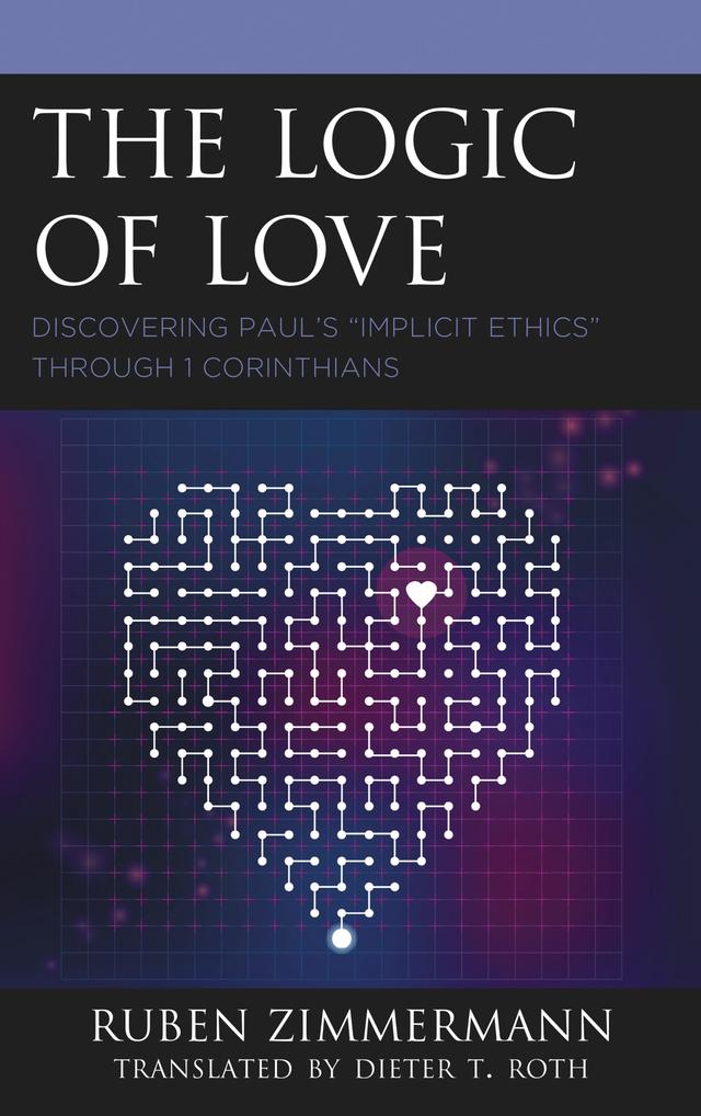 The Logic of Love by Dieter T. Roth, Ruben Zimmermann