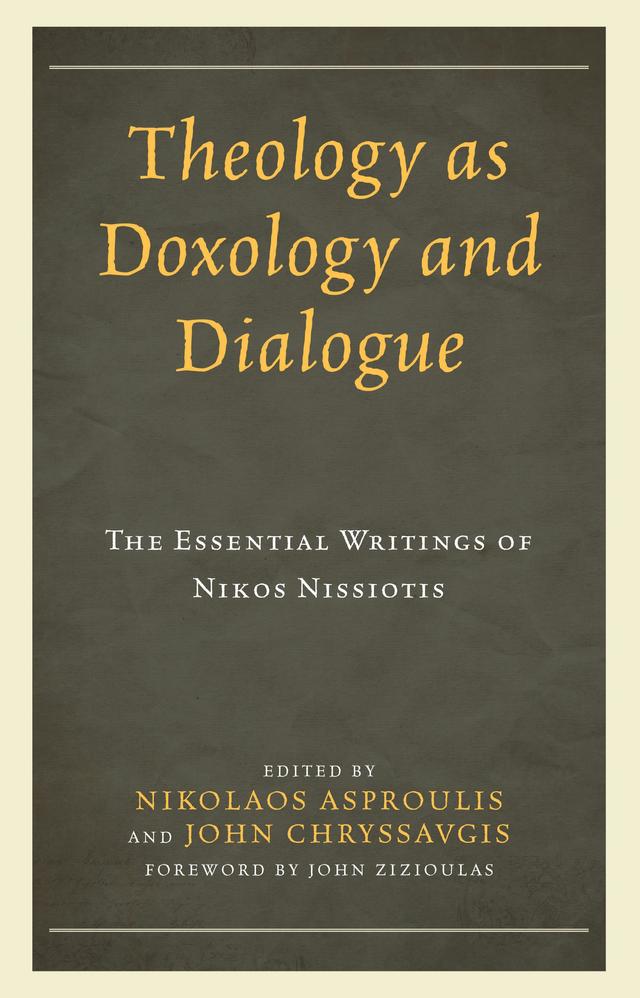 Theology as Doxology and Dialogue by John Chryssavgis, John Zizioulas, Nikolaos Asproulis
