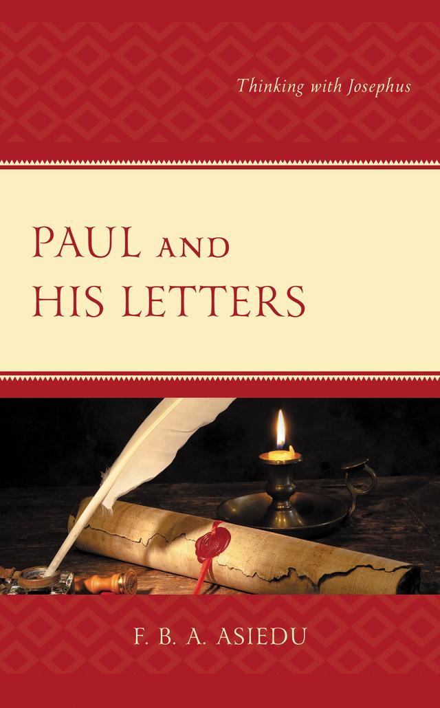 Paul and His Letters by F. B. A. Asiedu