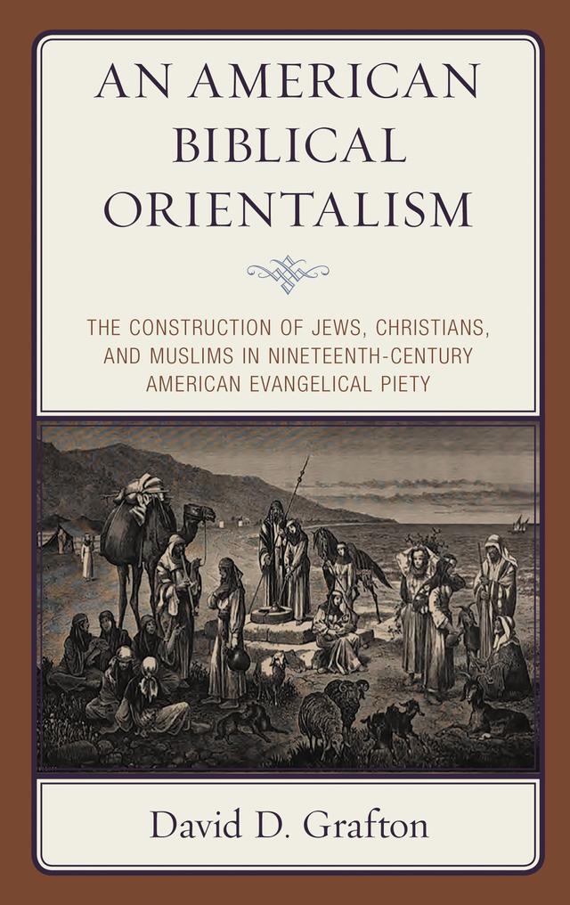 An American Biblical Orientalism by David D. Grafton