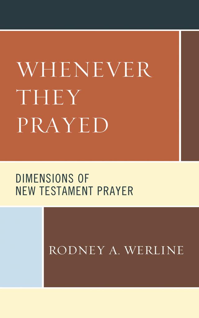 Whenever They Prayed by Rodney A. Werline