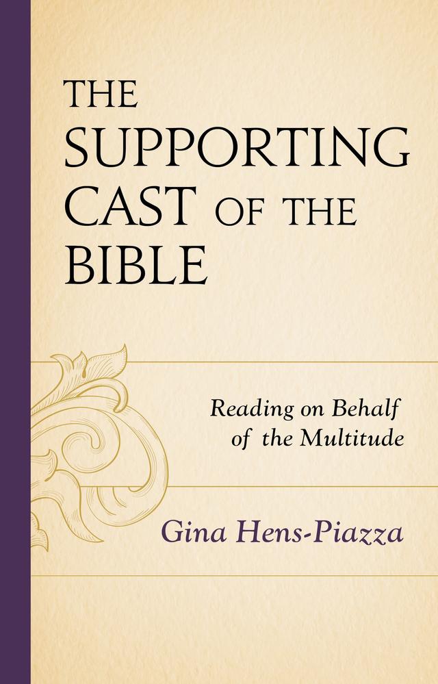 The Supporting Cast of the Bible by Gina Hens-Piazza