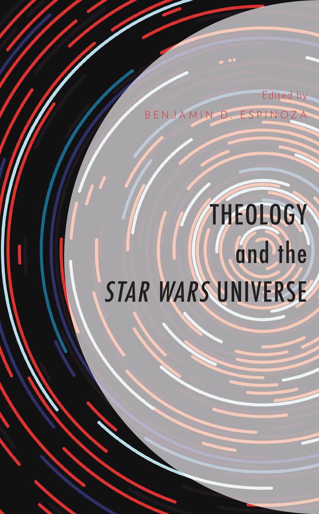 Theology and the Star Wars Universe by Abdallah Rothman, Andrew J. Kuzma, Benjamin D. Espinoza, Bethany Keeley-Jonker, Edward Dunar, James F. McGrath, John  C. McDowell, Jonathan Lyonhart, Josiah Brock, Nathan Garcia, Nettie Brock, Robert Keeley, Rostislav Kurka, Russell P. Johnson, Ryan G. Duns, Shaun C. Brown, Tim Posada, Zachary B. Smith