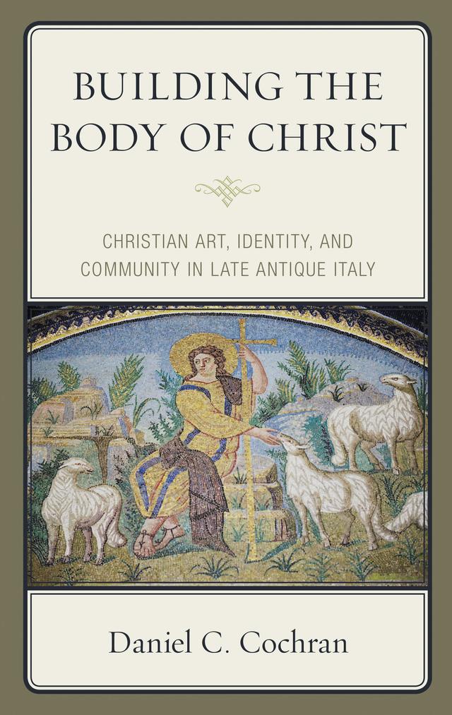 Building the Body of Christ by Daniel C. Cochran