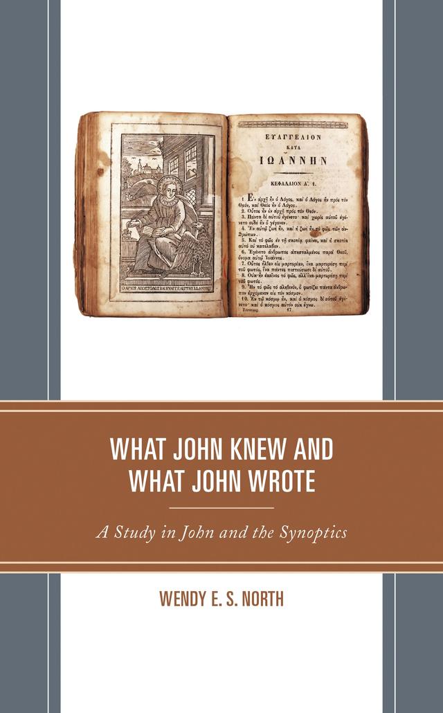 What John Knew and What John Wrote by Wendy E.S. North
