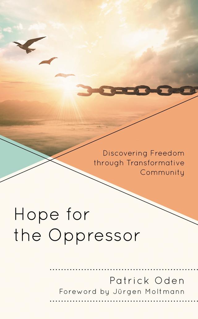 Hope for the Oppressor by Jürgen Moltmann, Patrick Oden