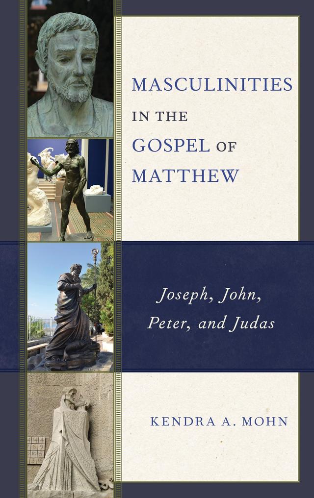 Masculinities in the Gospel of Matthew by Kendra A. Mohn