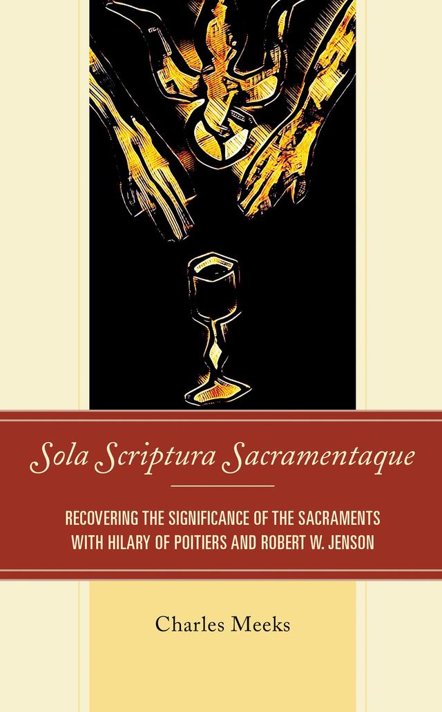 Sola Scriptura Sacramentaque by Charles Meeks