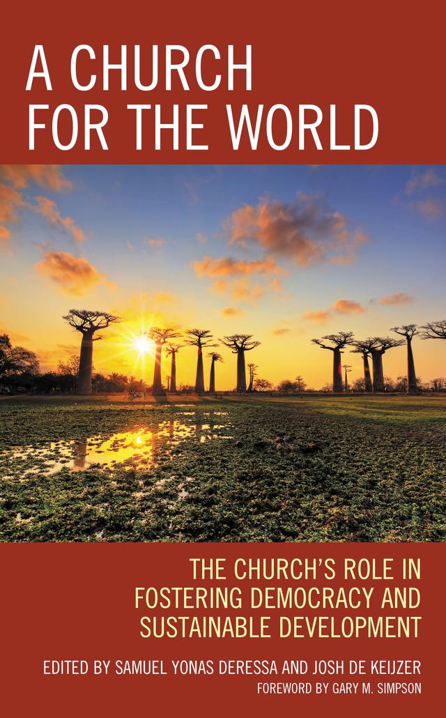 A Church for the World by Andrew D. DeCort, David Thang Moe, Delfo Canceran, OP, Gary M. Simpson, Ibrahim B. Bitrus, Josh de Keijzer, Lim Teck Peng, Nestor Ravilas, Samuel Yonas Deressa, Wilfredo Laceda, Wondimu Sonessa