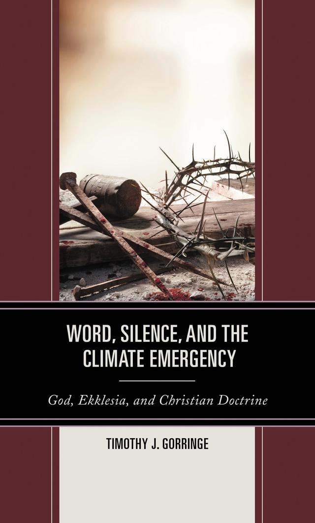 Word, Silence, and the Climate Emergency by Timothy J. Gorringe