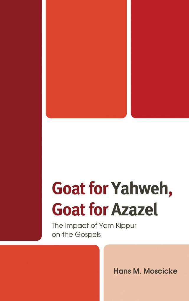 Goat for Yahweh, Goat for Azazel by Hans M. Moscicke