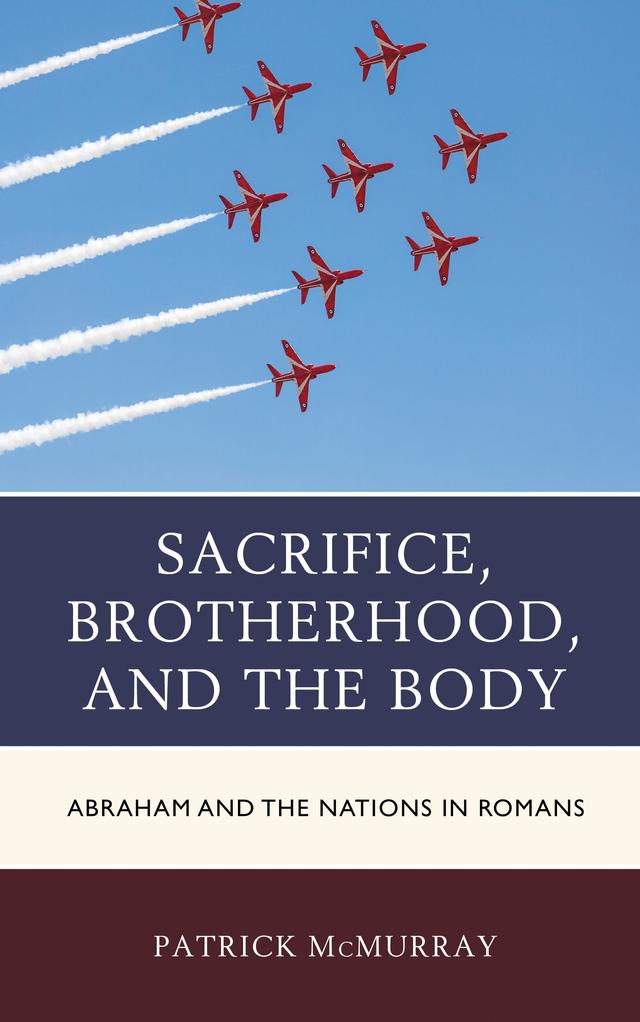 Sacrifice, Brotherhood, and the Body by Patrick McMurray