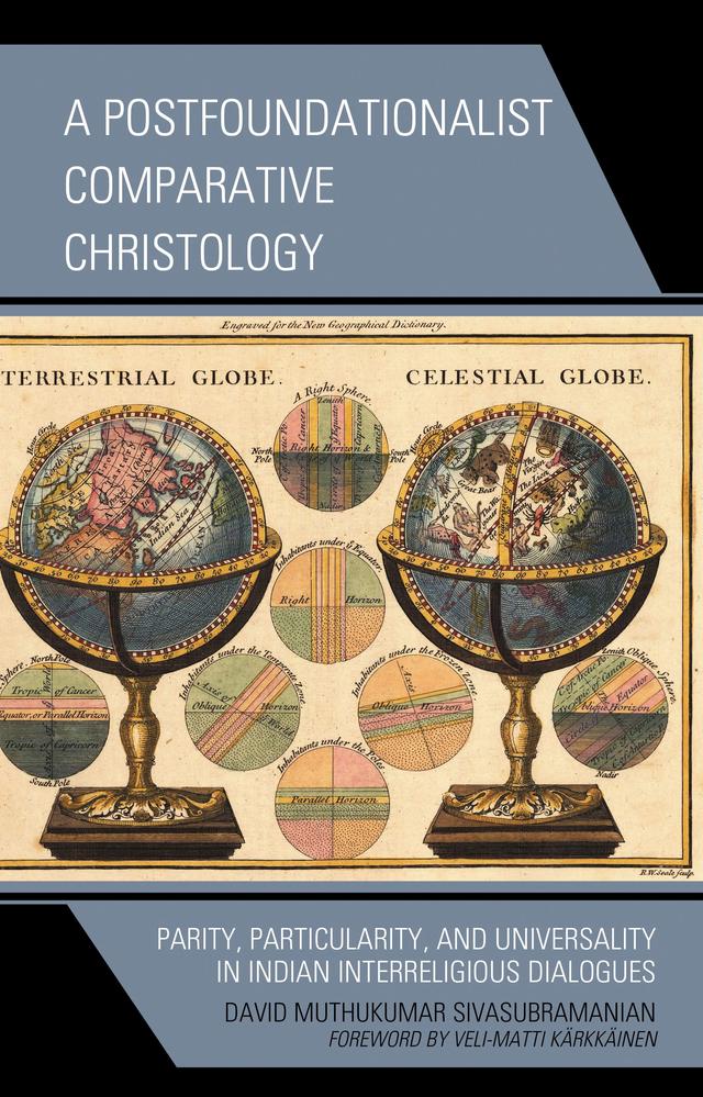 A Postfoundationalist Comparative Christology by David Muthukumar Sivasubramanian, Veli-Matti Kärkkäinen