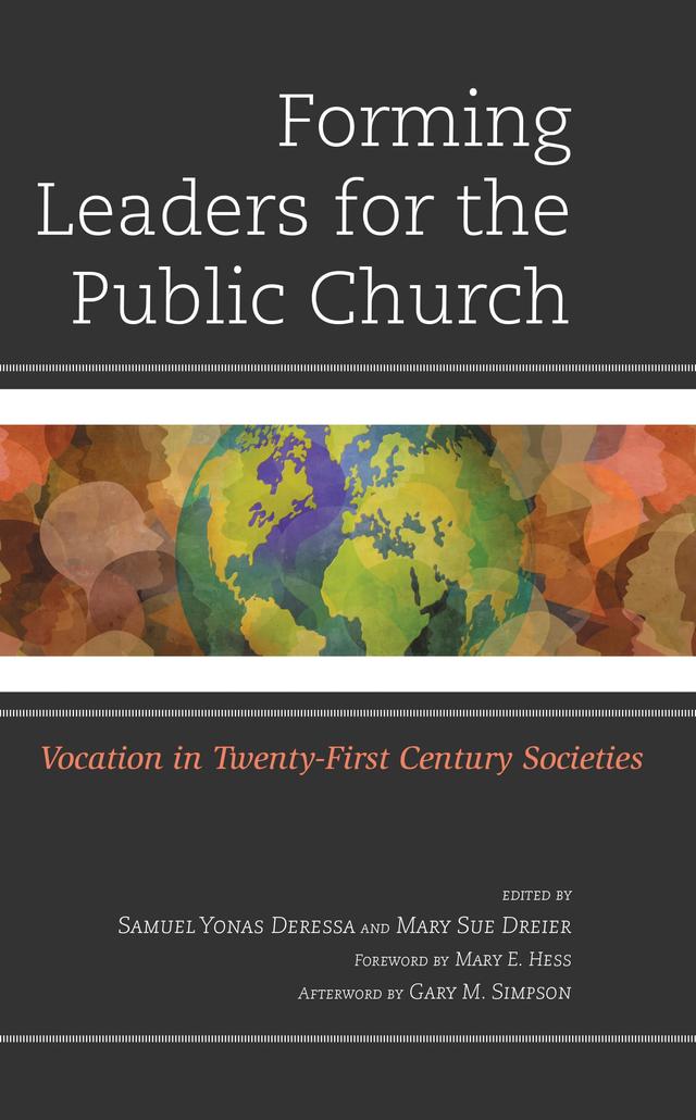 Forming Leaders for the Public Church by Betsy Miller, David C. Hahn, David L. Tiede, Dee Pederson, Dinku Bato, Gary M. Simpson, Jeremy Myers, Marie Y. Hayes, Mark Nygard, Mary E. Hess, Mary  Jane Haemig, Mary Sue Dreier, Paul D. Erickson, Samuel Yonas Deressa, Scott J. Hagley, Sekenwa Moses Briska, Steve Thomason, Tomas Gulan, William O. Obaga