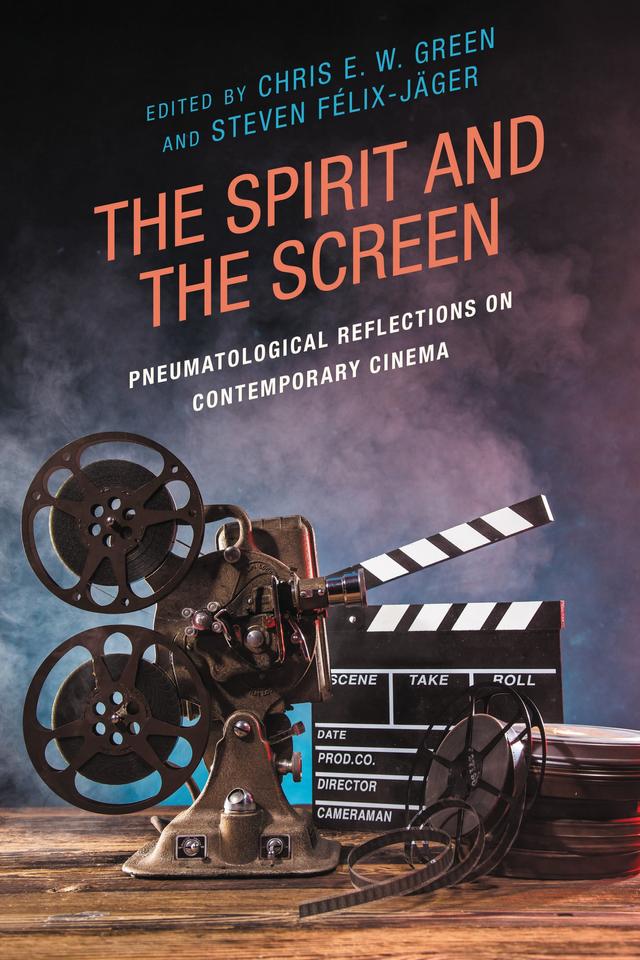 The Spirit and the Screen by Chris E. W. Green, Coleby Delgado, Crystal Downing, Gaye Williams Morris, Jeffrey S. Lamp, Kutter Callaway, Lucia M. Sanders, Robby Waddell, Sid D. Sudiacal, Steven Félix-Jäger, Wilmer Estrada-Carrasquillo