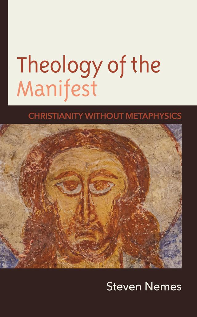 Theology of the Manifest by Steven Nemes