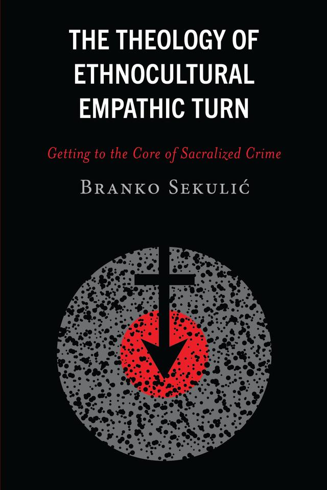 The Theology of Ethnocultural Empathic Turn by Branko Sekulic