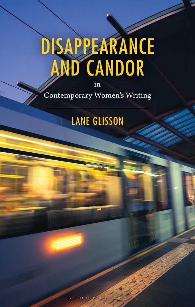 Disappearance and Candor in Contemporary Women’s Writing by Lane Glisson