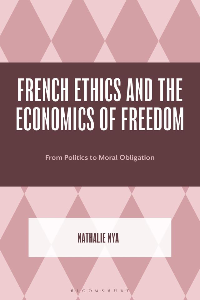 French Ethics and the Economics of Freedom by Nathalie Nya