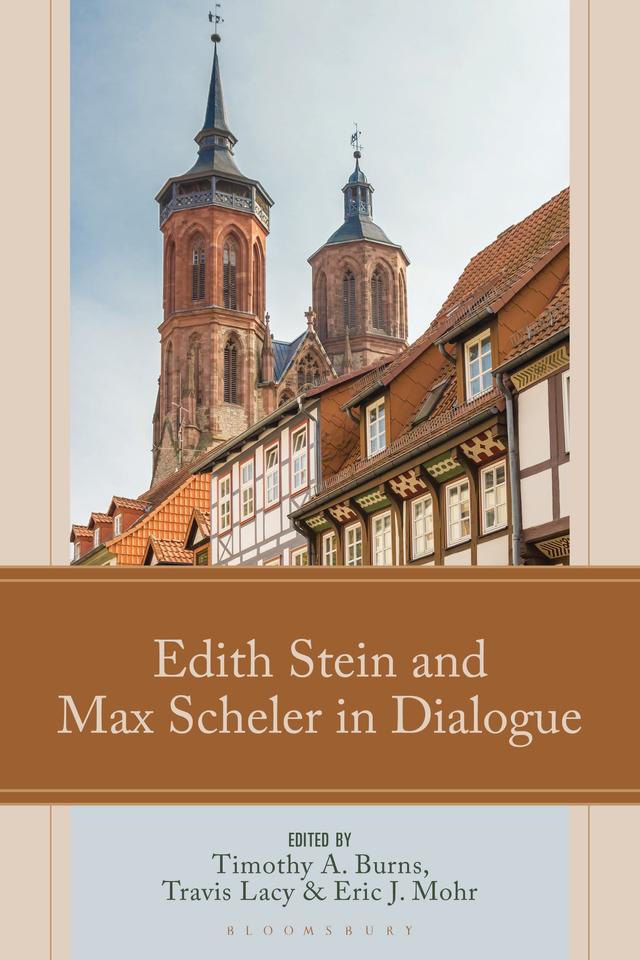 Edith Stein and Max Scheler in Dialogue by Eric Mohr, Timothy A. Burns, Travis Lacy
