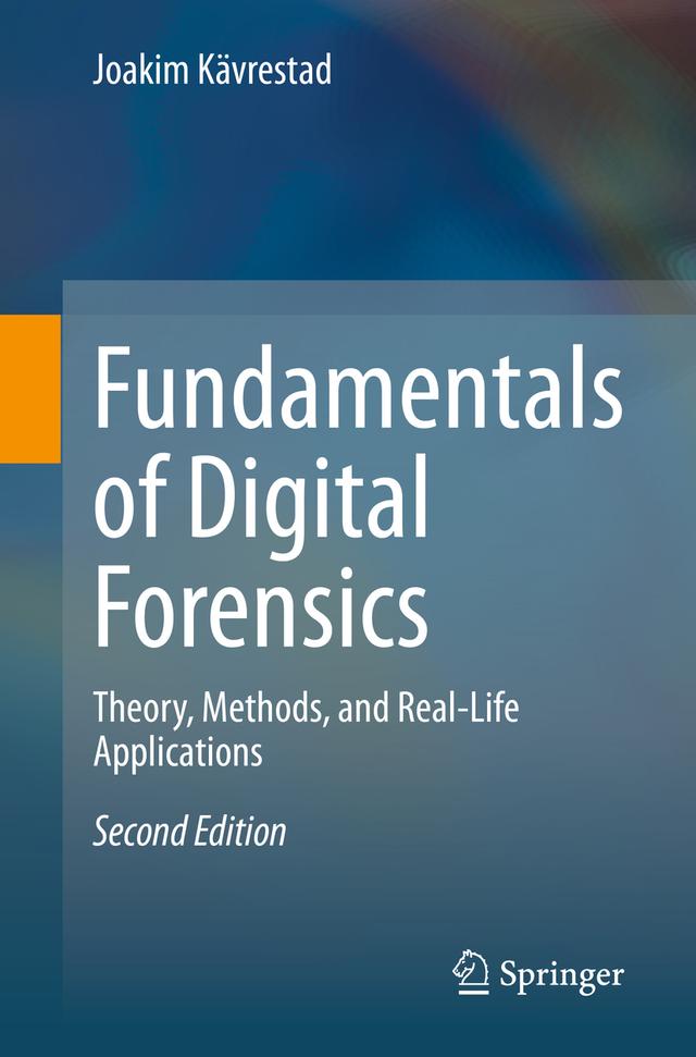Fundamentals of Digital Forensics by Joakim Kävrestad