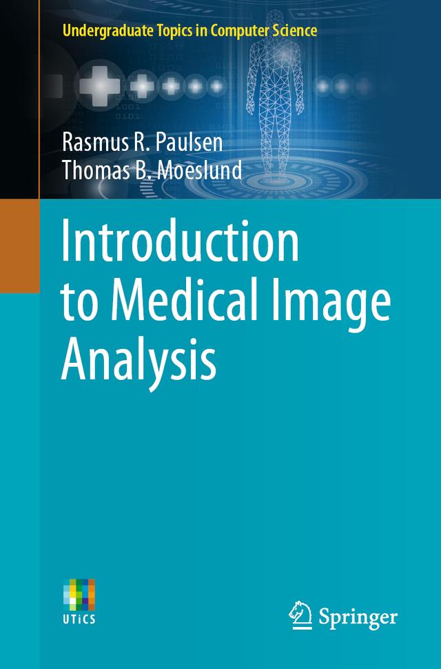Introduction to Medical Image Analysis by Rasmus R. Paulsen, Thomas B. Moeslund