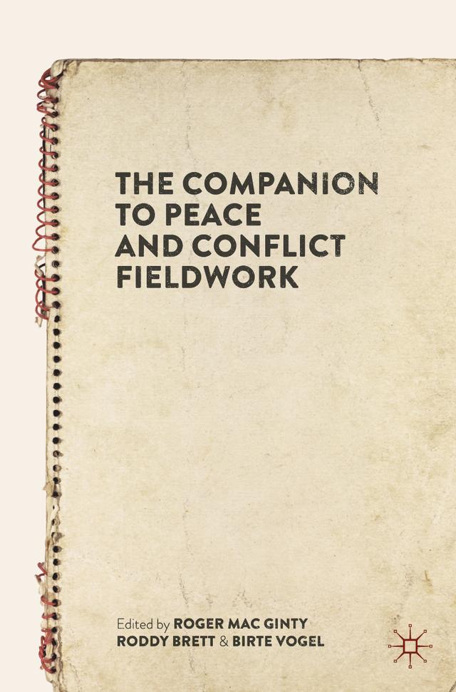 The Companion to Peace and Conflict Fieldwork by Birte Vogel, Roddy Brett, Roger Mac Ginty