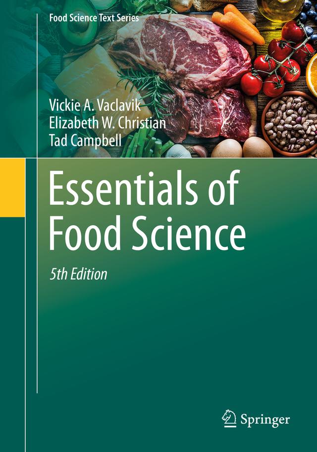 Essentials of Food Science by Elizabeth W. Christian, Tad Campbell, Vickie A. Vaclavik