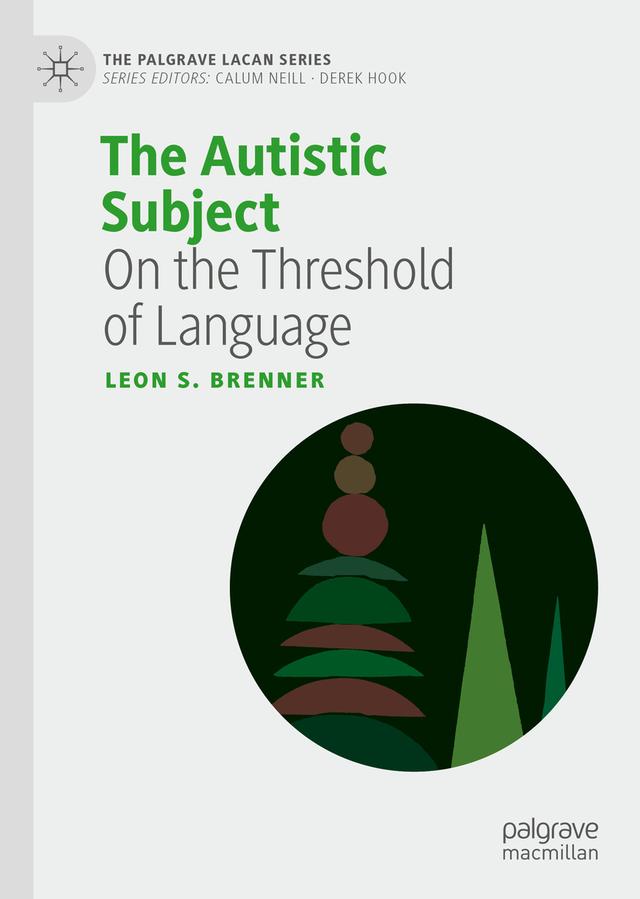 The Autistic Subject by Leon S. Brenner
