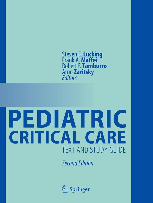 Pediatric Critical Care by Arno Zaritsky, Frank A. Maffei, Robert F. Tamburro, Steven E. Lucking