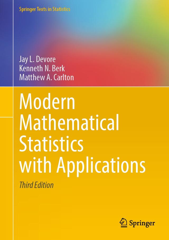 Modern Mathematical Statistics with Applications by Jay L. Devore, Kenneth N. Berk, Matthew A. Carlton