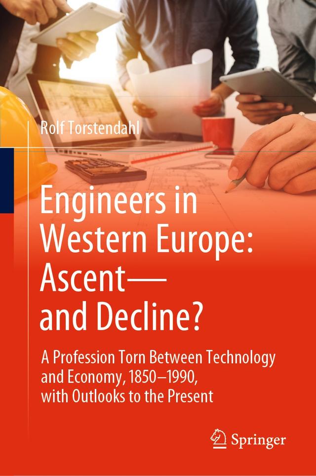 Engineers in Western Europe: Ascent—and Decline? by Rolf Torstendahl