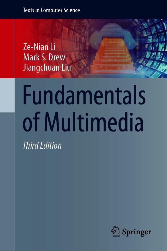 Fundamentals of Multimedia by Jiangchuan Liu, Mark S. Drew, Ze-Nian Li