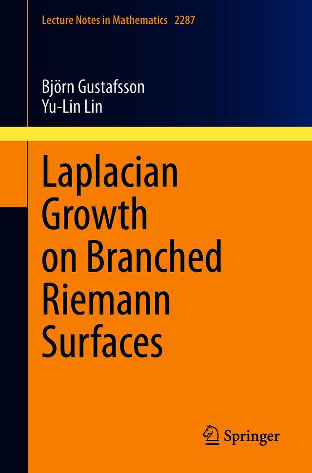 Laplacian Growth on Branched Riemann Surfaces by Björn Gustafsson, Yu-Lin Lin