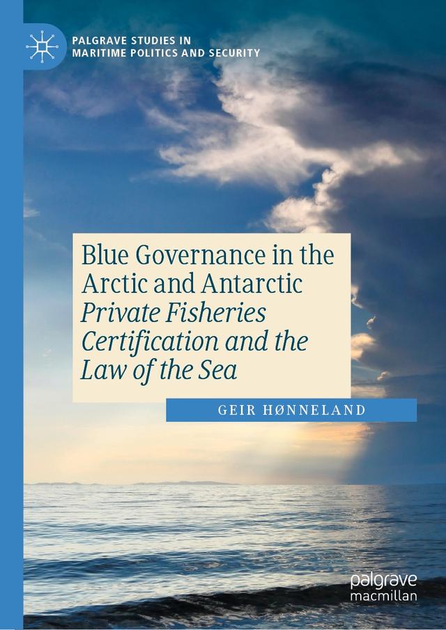 Blue Governance in the Arctic and Antarctic by Geir Hønneland