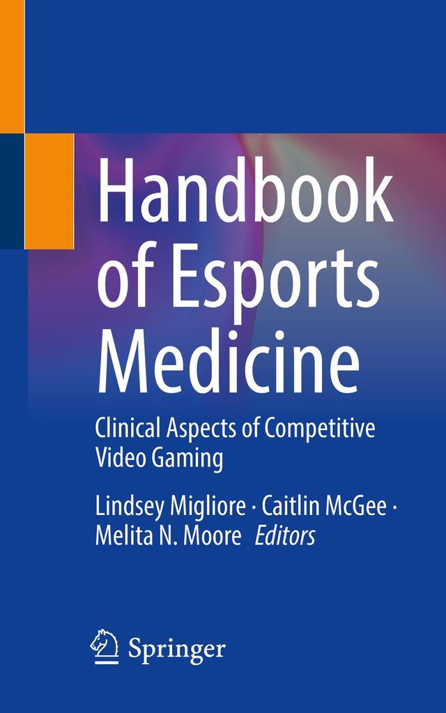 Handbook of Esports Medicine by Caitlin McGee, Lindsey Migliore, Melita N. Moore