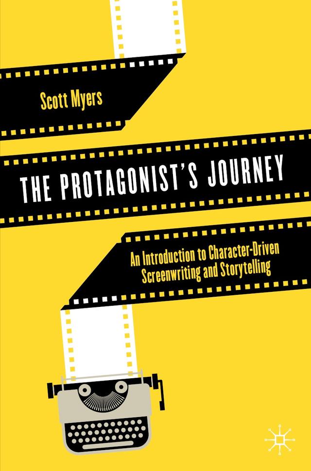The Protagonist's Journey by Scott Myers
