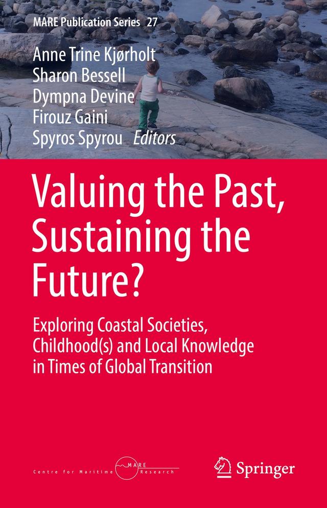 Valuing the Past, Sustaining the Future? by Anne Trine Kjørholt, Dympna Devine, Firouz Gaini, Sharon Bessell, Spyros Spyrou